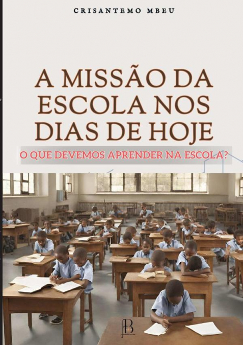 A Missão Da Escola Nos Dias De Hoje: