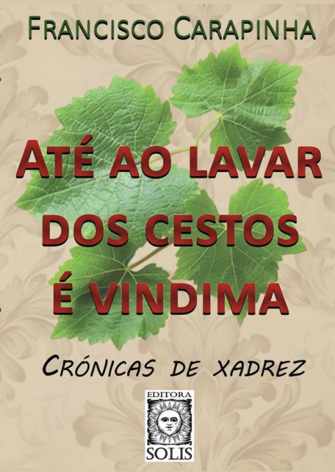 Até ao lavar dos cestos é vindima