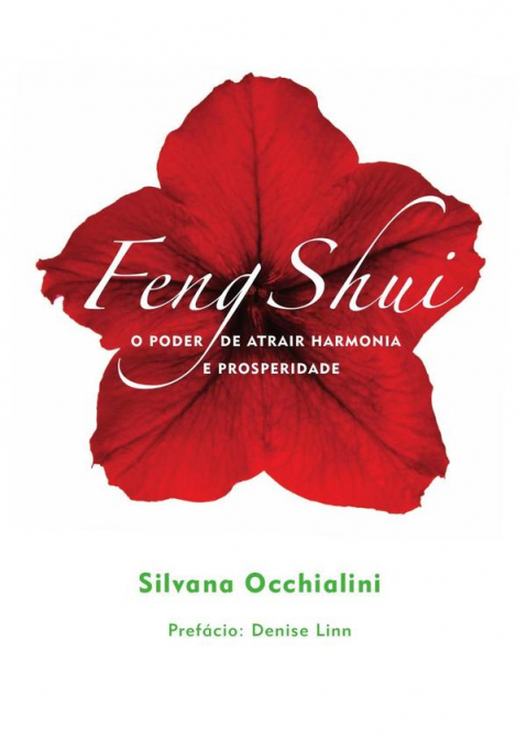 Feng Shui - O Poder de Atrair Harmonia e Prosperidade
