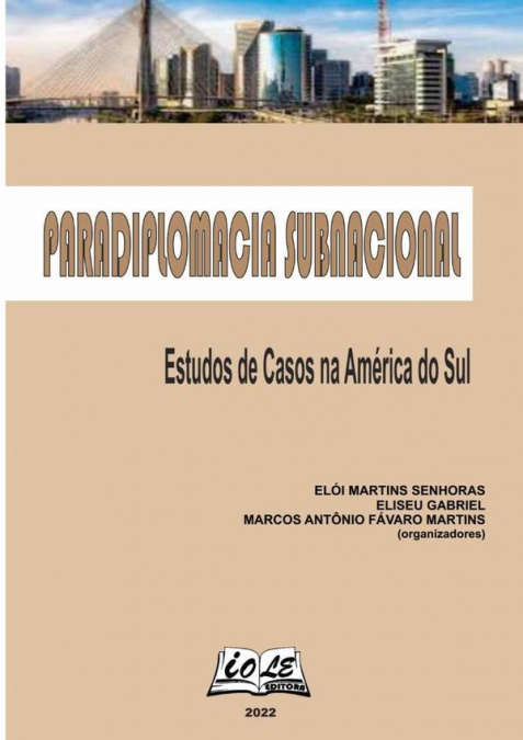 Paradiplomacia Subnacional: Estudos De Casos Na América Do Sul
