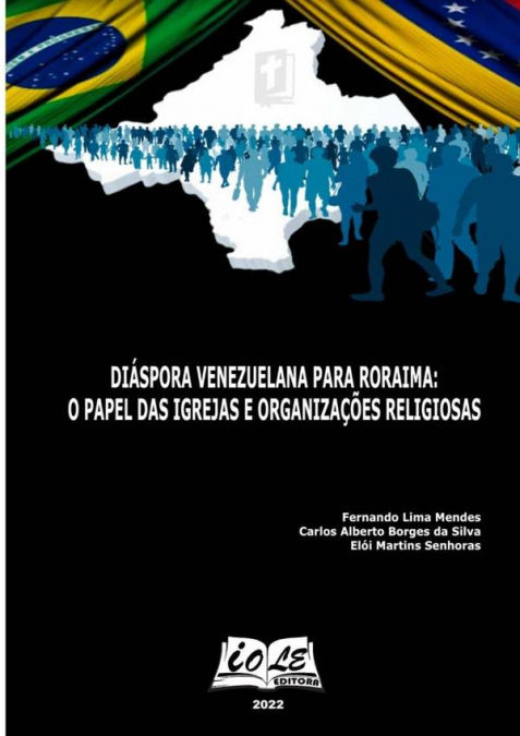 Diáspora Venezuelana Para Roraima: O Papel Das Igrejas E Organizações Religiosas