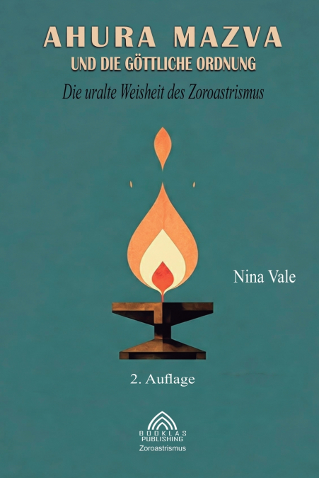 Ahura Mazva und die göttliche Ordnung