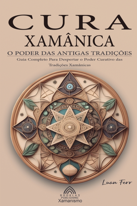 Cura Xamânica - O Poder das Antigas Tradições