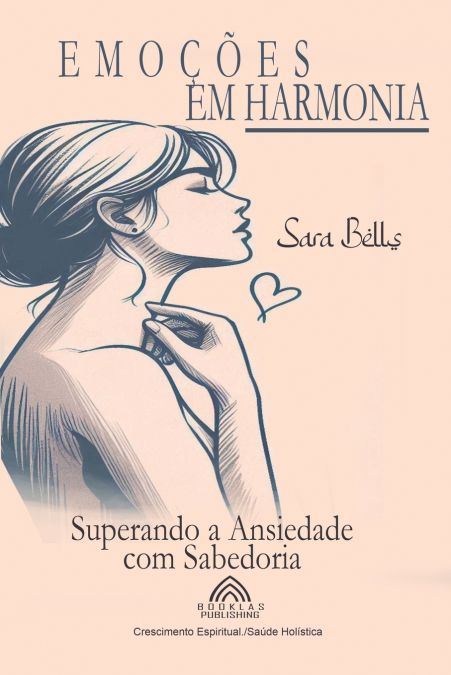 Emoções em Harmonia - Superando a Ansiedade com Sabedoria