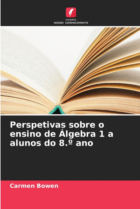 Perspetivas sobre o ensino de Álgebra 1 a alunos do 8.º ano