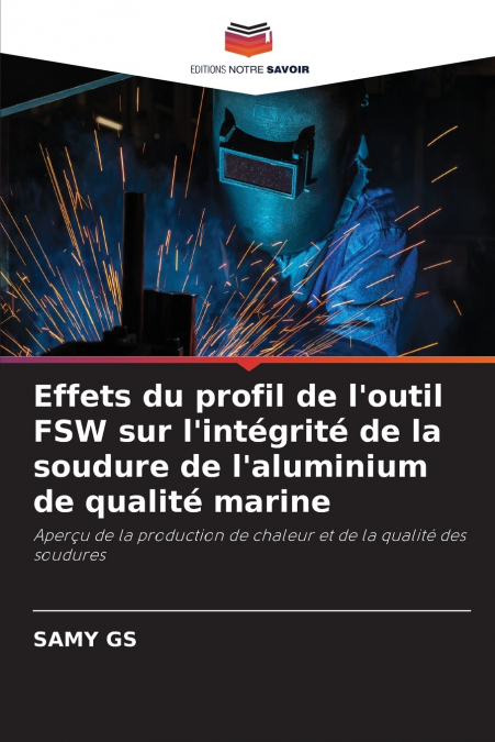 Effets du profil de l’outil FSW sur l’intégrité de la soudure de l’aluminium de qualité marine