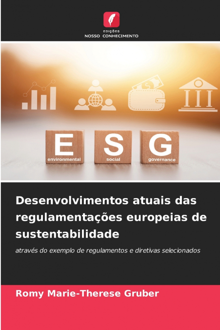 Desenvolvimentos atuais das regulamentações europeias de sustentabilidade