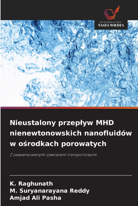 Nieustalony przepływ MHD nienewtonowskich nanofluidów w ośrodkach porowatych