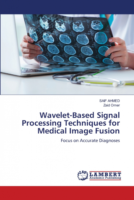Wavelet-Based Signal Processing Techniques for Medical Image Fusion