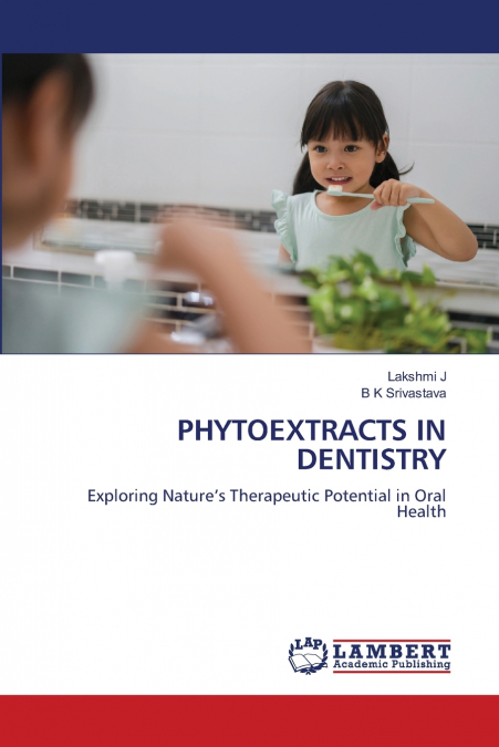 PHYTOEXTRACTS IN DENTISTRY