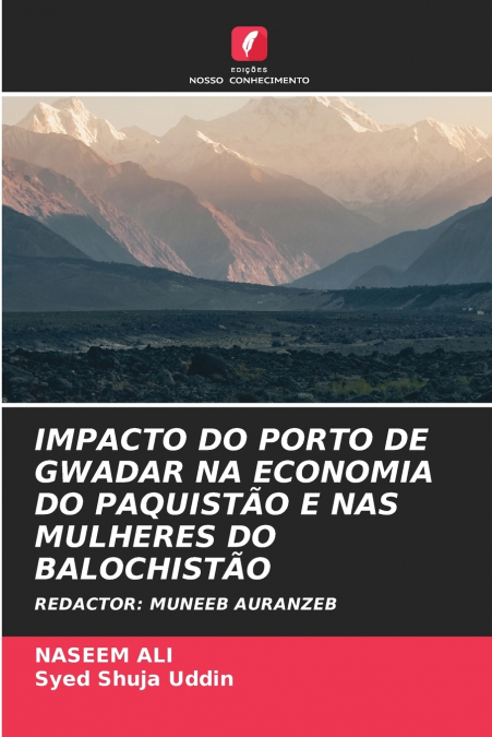 IMPACTO DO PORTO DE GWADAR NA ECONOMIA DO PAQUISTÃO E NAS MULHERES DO BALOCHISTÃO