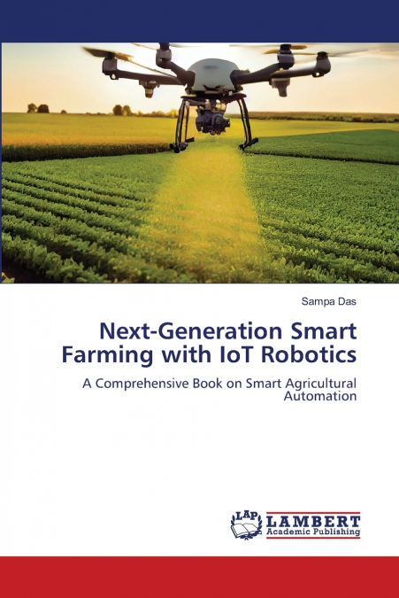 Next-Generation Smart Farming with IoT Robotics