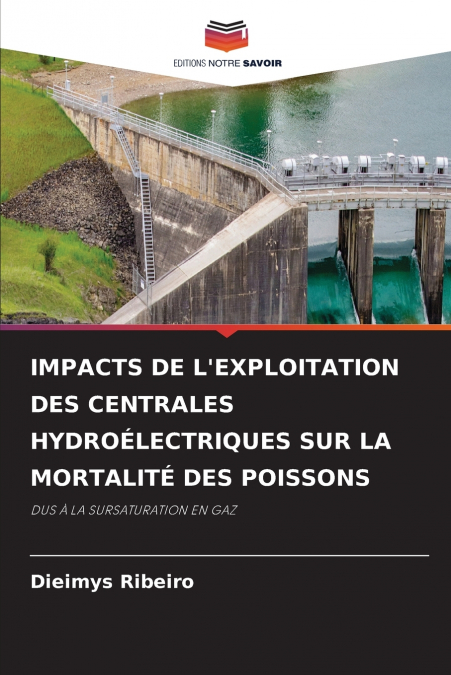 IMPACTS DE L’EXPLOITATION DES CENTRALES HYDROÉLECTRIQUES SUR LA MORTALITÉ DES POISSONS