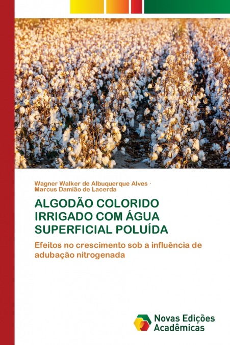 ALGODÃO COLORIDO IRRIGADO COM ÁGUA SUPERFICIAL POLUÍDA