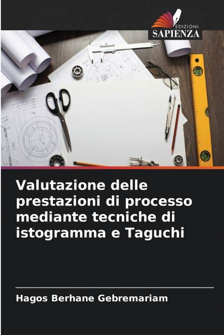 Valutazione delle prestazioni di processo mediante tecniche di istogramma e Taguchi