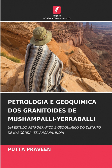 PETROLOGIA E GEOQUIMICA DOS GRANITOIDES DE MUSHAMPALLI-YERRABALLI