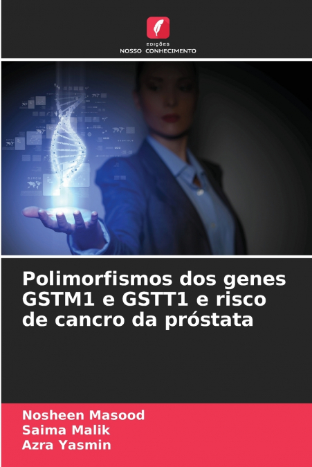 Polimorfismos dos genes GSTM1 e GSTT1 e risco de cancro da próstata