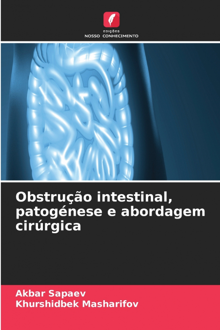 Obstrução intestinal, patogénese e abordagem cirúrgica