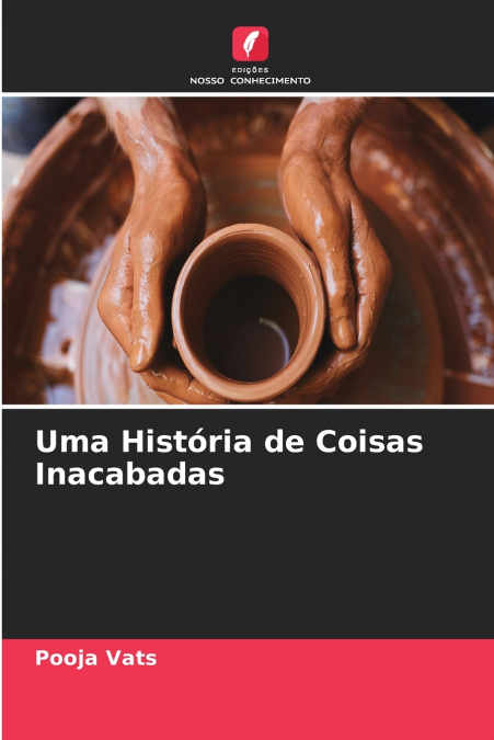 Uma História de Coisas Inacabadas