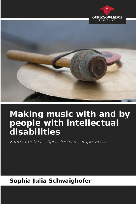 Making music with and by people with intellectual disabilities