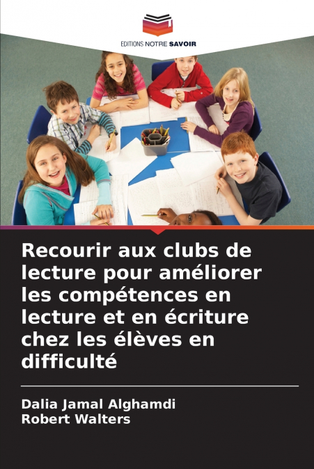 Recourir aux clubs de lecture pour améliorer les compétences en lecture et en écriture chez les élèves en difficulté