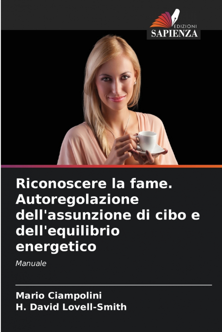 Riconoscere la fame. Autoregolazione dell’assunzione di cibo e dell’equilibrio energetico