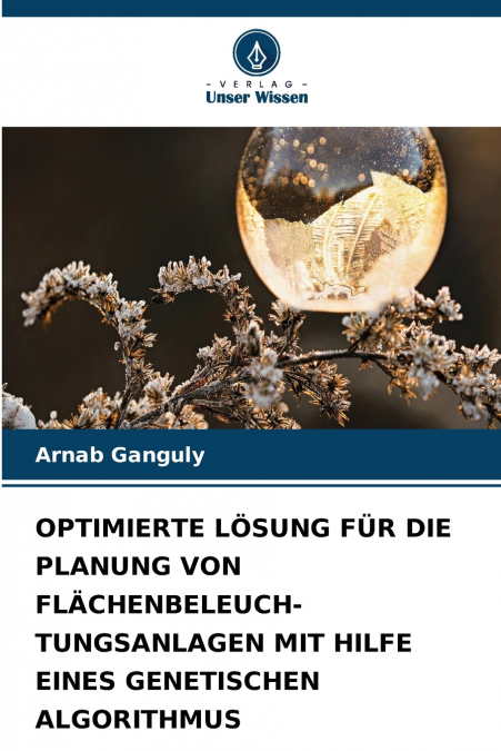 OPTIMIERTE LÖSUNG FÜR DIE PLANUNG VON FLÄCHENBELEUCH- TUNGSANLAGEN MIT HILFE EINES GENETISCHEN ALGORITHMUS