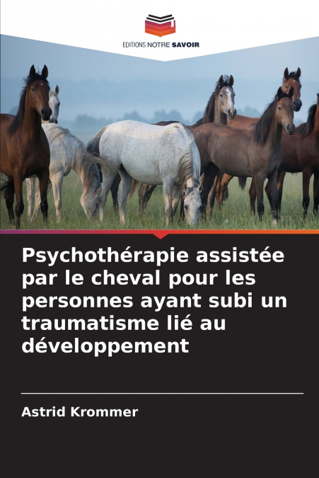 Psychothérapie assistée par le cheval pour les personnes ayant subi un traumatisme lié au développement