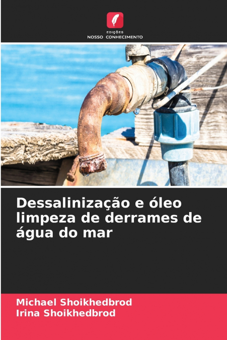 Dessalinização e óleo limpeza de derrames de água do mar