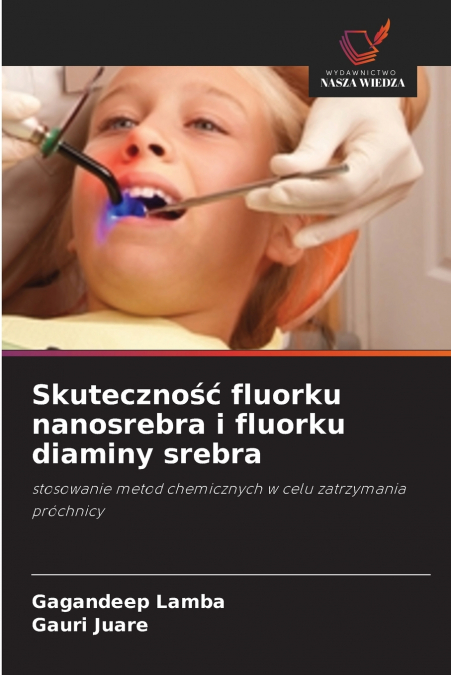 Skuteczność fluorku nanosrebra i fluorku diaminy srebra