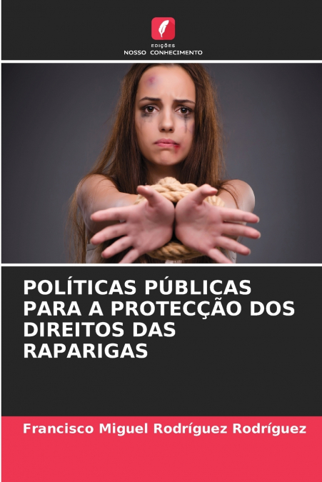 POLÍTICAS PÚBLICAS PARA A PROTECÇÃO DOS DIREITOS DAS RAPARIGAS