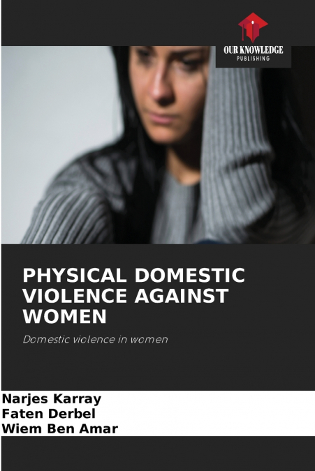 PHYSICAL DOMESTIC VIOLENCE AGAINST WOMEN