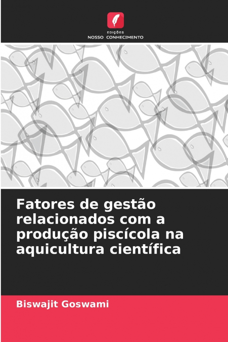 Fatores de gestão relacionados com a produção piscícola na aquicultura científica