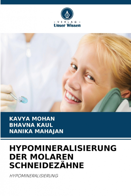 HYPOMINERALISIERUNG DER MOLAREN SCHNEIDEZÄHNE