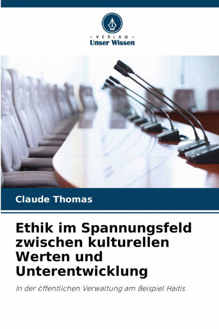 Ethik im Spannungsfeld zwischen kulturellen Werten und Unterentwicklung