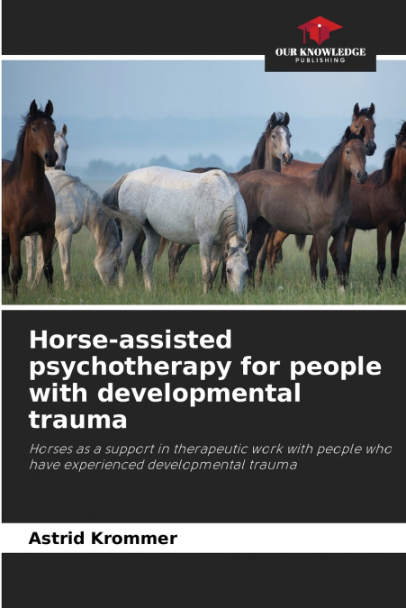 Horse-assisted psychotherapy for people with developmental trauma