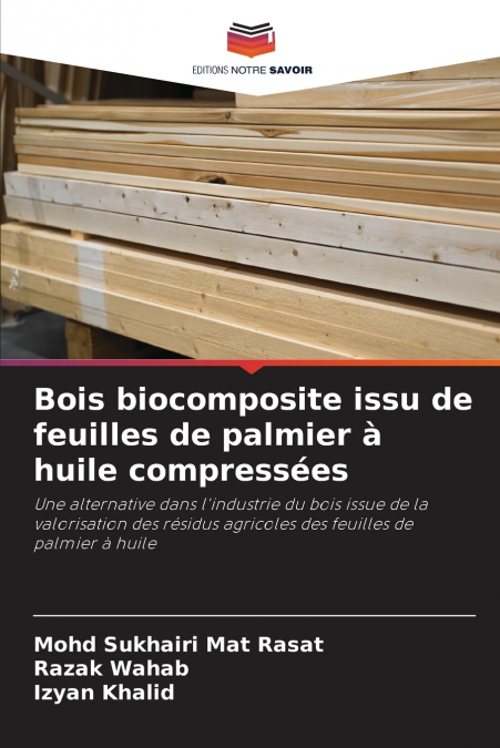 Bois biocomposite issu de feuilles de palmier à huile compressées
