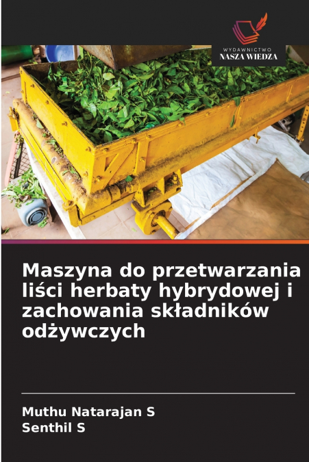 Maszyna do przetwarzania liści herbaty hybrydowej i zachowania składników odżywczych