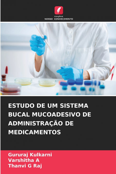 ESTUDO DE UM SISTEMA BUCAL MUCOADESIVO DE ADMINISTRAÇÃO DE MEDICAMENTOS