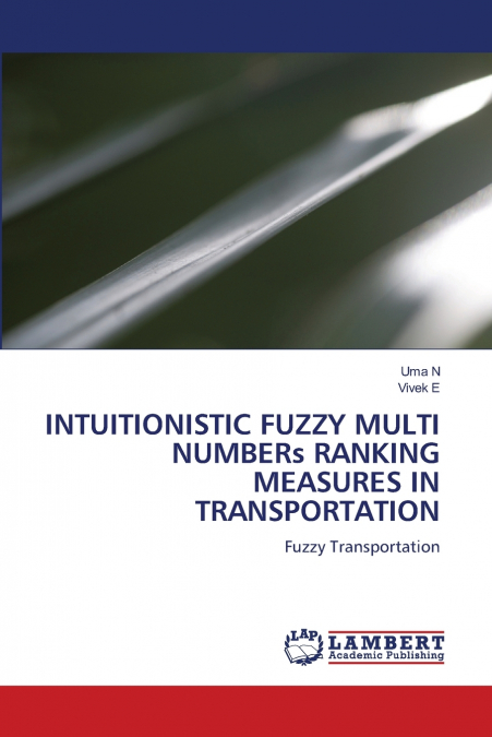 INTUITIONISTIC FUZZY MULTI NUMBERs RANKING MEASURES IN TRANSPORTATION