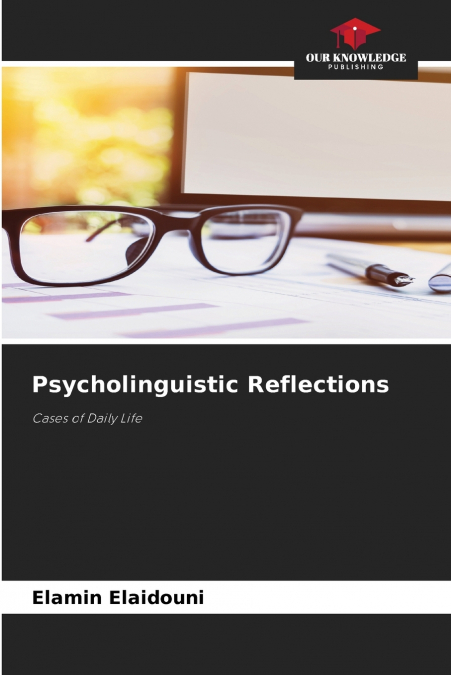 Psycholinguistic Reflections