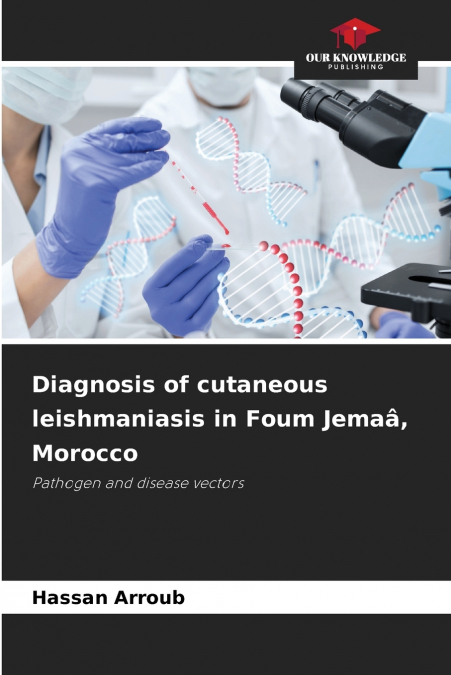 Diagnosis of cutaneous leishmaniasis in Foum Jemaâ, Morocco