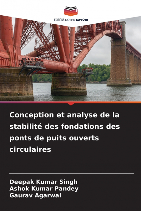Conception et analyse de la stabilité des fondations des ponts de puits ouverts circulaires