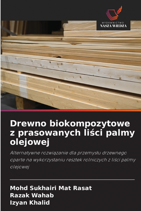 Drewno biokompozytowe z prasowanych liści palmy olejowej