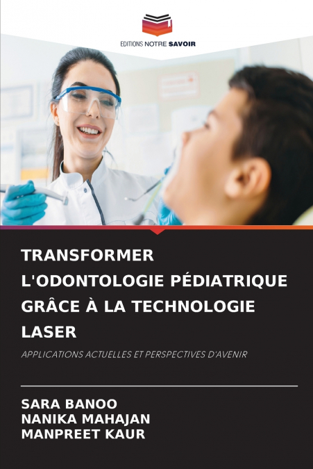TRANSFORMER L’ODONTOLOGIE PÉDIATRIQUE GRÂCE À LA TECHNOLOGIE LASER