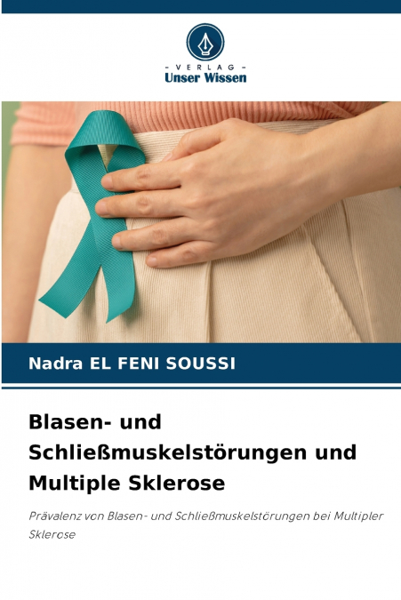 Blasen- und Schließmuskelstörungen und Multiple Sklerose