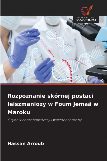 Rozpoznanie skórnej postaci leiszmaniozy w Foum Jemaâ w Maroku