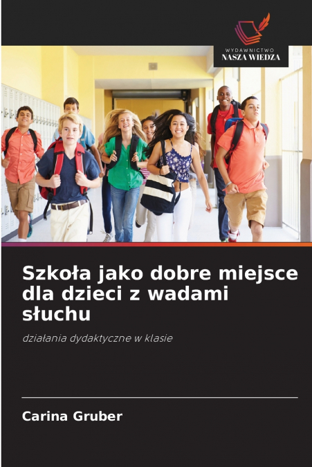 Szkoła jako dobre miejsce dla dzieci z wadami słuchu