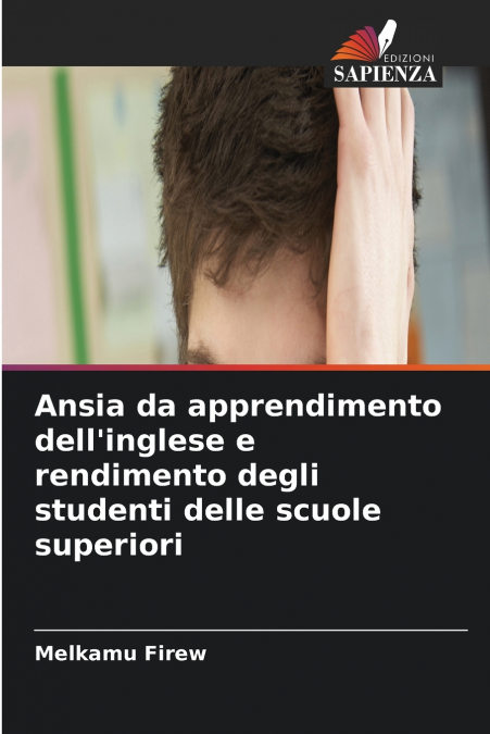 Ansia da apprendimento dell’inglese e rendimento degli studenti delle scuole superiori