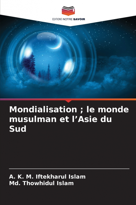 Mondialisation ; le monde musulman et l’Asie du Sud